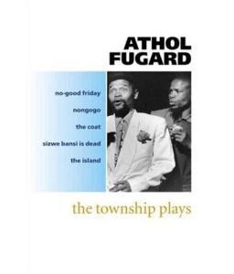 Township Plays - Athol Fugard Gr 10 & 12