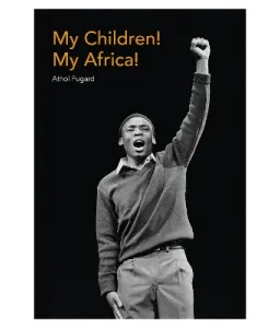 My Children! My Africa! Gr 12 FAL Drama