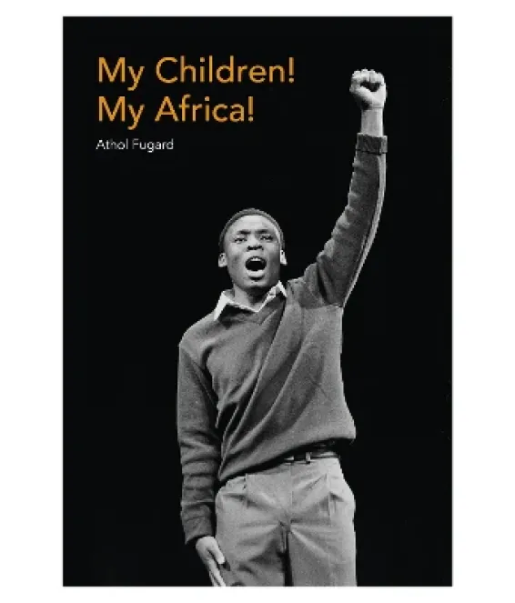 My Children! My Africa! Gr 12 FAL Drama