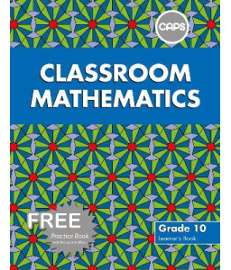 Classroom Mathematics Gr 10 LB CAPS