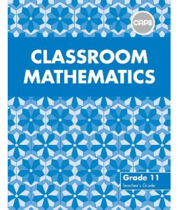 Classroom Mathematics Gr 11 TG CAPS Alig