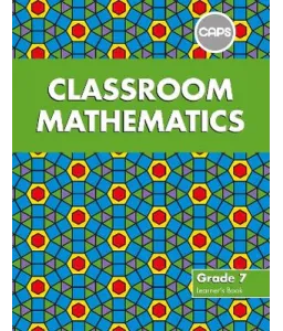 Classroom Mathematics Gr 7 LB CAPS Alig