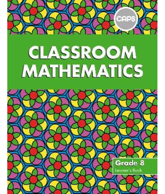 Classroom Mathematics Gr 8 LB CAPS
