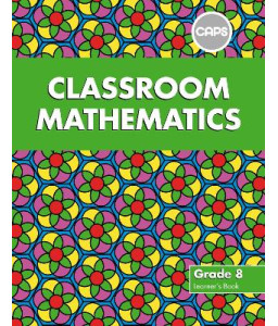 Classroom Mathematics Gr 8 LB CAPS