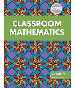 Classroom Mathematics Gr 9 LB CAPS