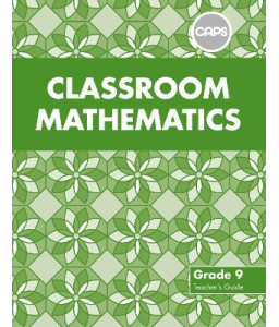 Classroom Mathematics Gr 9 TG CAPS Align
