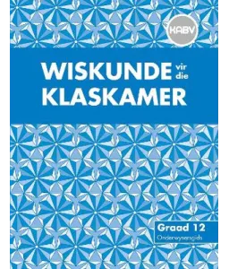 Wiskunde vir Klaskamer Gr 12 OG KABV