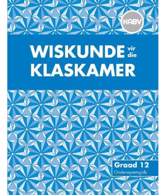 Wiskunde vir Klaskamer Gr 12 OG KABV