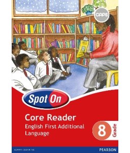 Spot On Eng FAL Gr 8 Core Reader CAPS