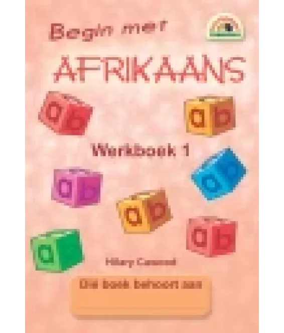 Begin met Afrikaans - Werkboek 1