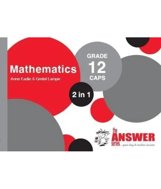 Answer Series Maths Gr 12 (2 in 1) CAPS